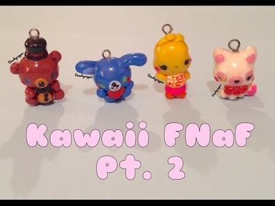 Kawaii FNaF Polymer Clay DIY Tutorial: Toy Freddy, Toy Chica, Toy Bonnie and Mangle