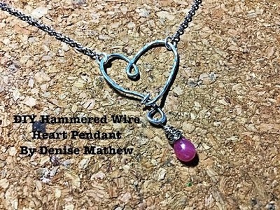 DIY Hammered Wire Wrapped Heart Pendant by Denise Mathew
