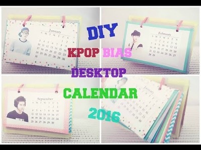 DIY KPOP Bias Desktop Calendar ♡ 2016