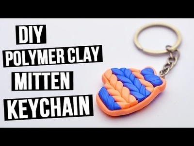 DIY Polymer Clay Mitten Keychain