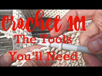 Crochet 101 - The Tools You'll Need