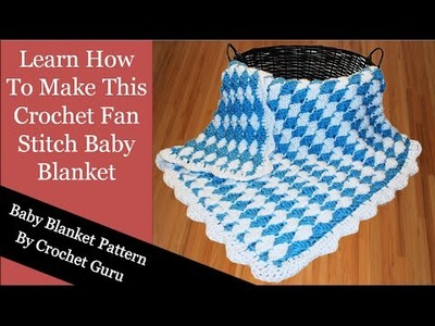Crochet Baby Blanket Tutorial - Fan Stitch Baby Blanket Pattern