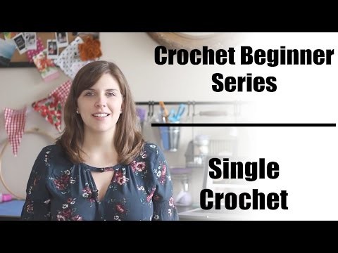 Crochet Beginner Series Part 4: Single Crochet | Sewrella