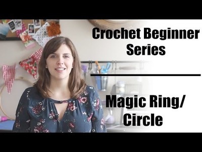 Crochet Beginner Series Part 8: Magic Ring or Magic Circle | Sewrella
