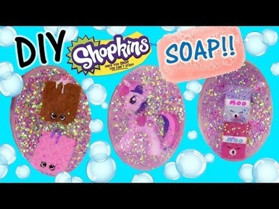 DIY SHOPKINS Glitter SOAP! Make Your Own Sparkly Soap with Petkins LPS & My Little Pony! FUN