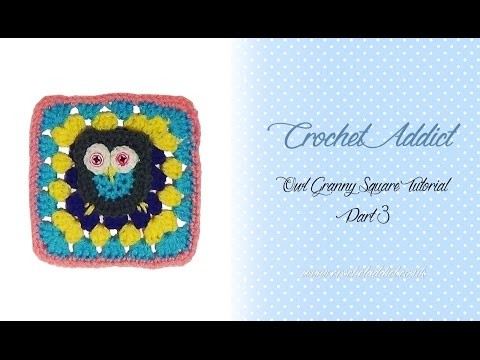 Owl Crochet Granny Square Part 3 - finishing off