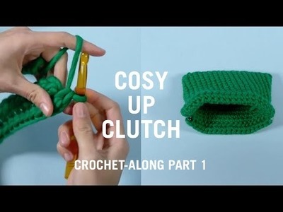 Cosy Up Clutch - Crochet Along Part 1 (for beginners)