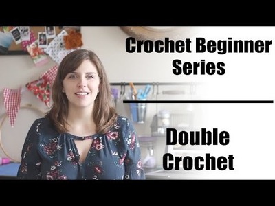 Crochet Beginner Series Part 6: Double Crochet | Sewrella