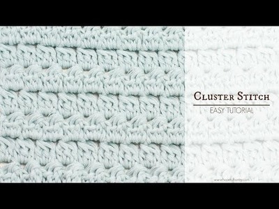 How To: Crochet The Cluster Stitch - Easy Tutorial