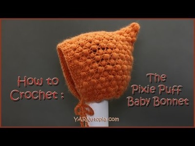 How to Crochet The Pixie Puff Baby Bonnet
