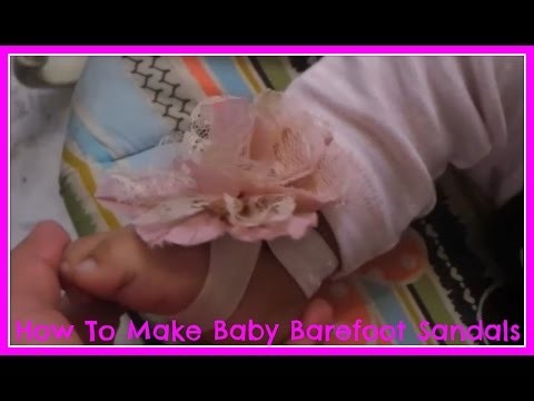 How To Make Baby Barefoot Sandals
