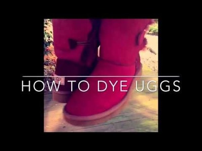 Tutorial: How To Dye Uggs❤️
