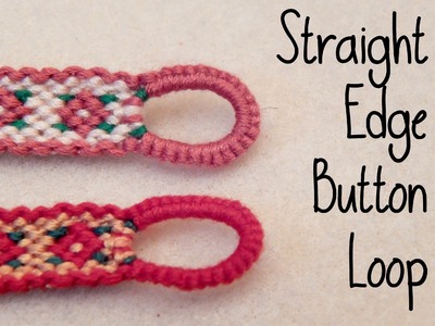 Button Loop Buckle Straight Edge How To. Friendship Bracelets.¦ The Corner of Craft