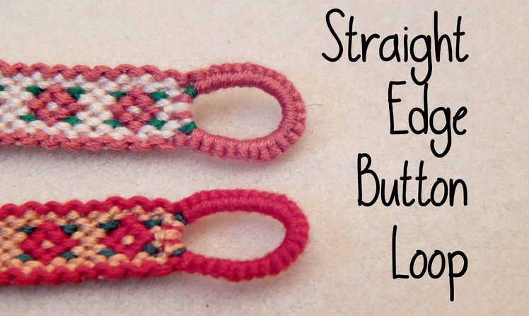 Button Loop Buckle Straight Edge How To. Friendship Bracelets.¦ The Corner of Craft