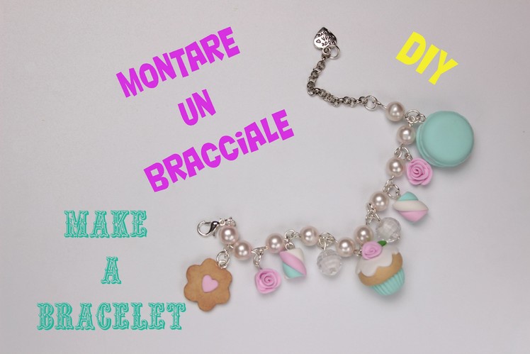 Come Montare un Bracciale ❤ How to Make a Bracelet