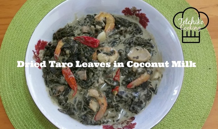 How To Cook Dried Taro Leaves in Coconut Milk | Laing