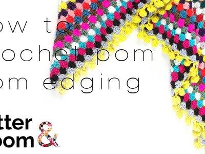 How to Crochet Pom Pom (Bobble) Edging