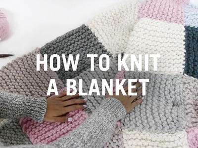 How to Knit a Blanket - Step By Step