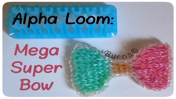 How to Loom: Mega Super Bow charm (Alpha Loom)