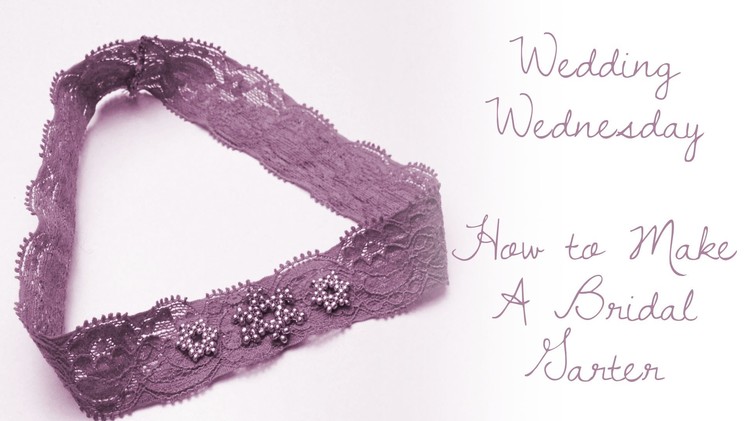 How to Make a Bridal Garter