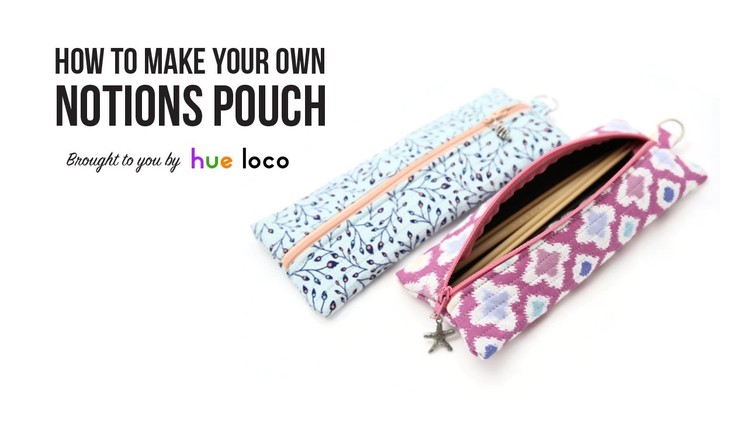 How To Make A Notions Pouch - Sewing Tutorial