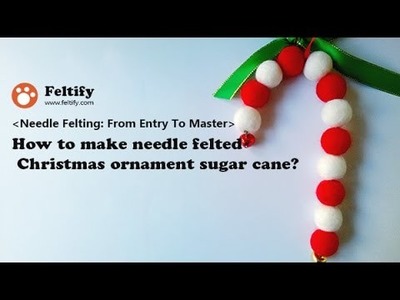 How to make needle felted Christmas ornament sugar cane?