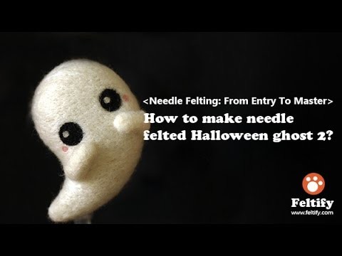 How to make needle felted Halloween ghost 2?