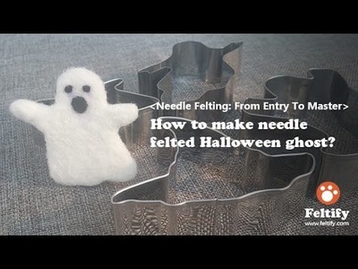 How to make needle felted Halloween ghost?