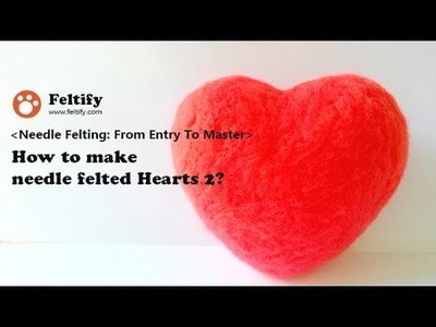 How to make needle felted Heart 2?