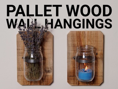 How To Make Pallet Wood Jar Wall Hangings