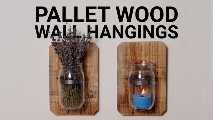 How To Make Pallet Wood Jar Wall Hangings