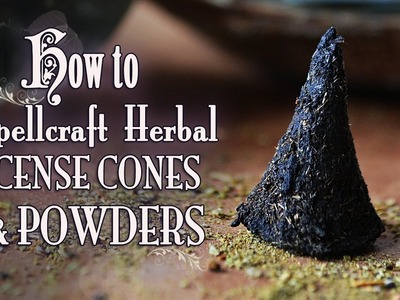 How To Make & Spellcraft Herbal Incense Cones & Powders. DIY. ~The White Witch Parlour