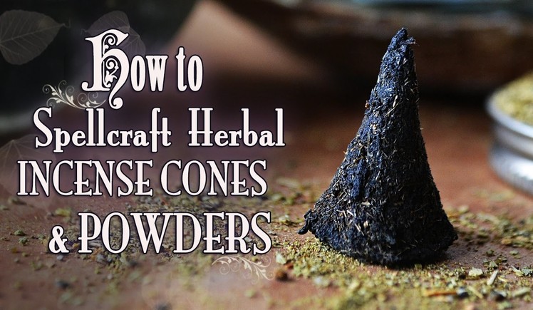 How To Make & Spellcraft Herbal Incense Cones & Powders. DIY. ~The White Witch Parlour