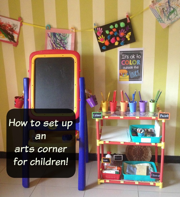 How to set up an arts corner for children?! (step-by-step guideline)