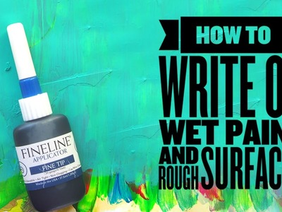 How to use a Fineline applicator to write on wet paint