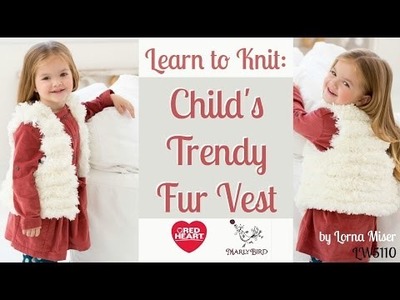 Learn How to Knit Child's Trendy Fur Vest