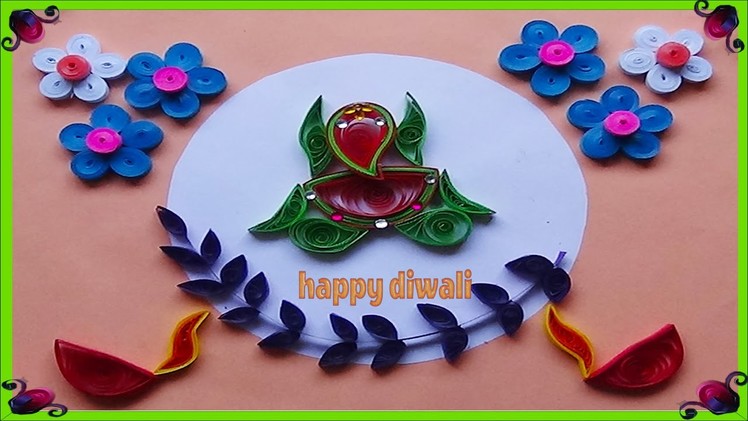 Paper Quilling  : How to make Greeting card for Diwali festival