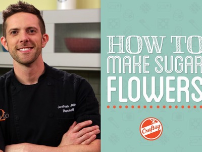 Tips for How to Make Sugar Flowers with Cake Designer Joshua John Russell