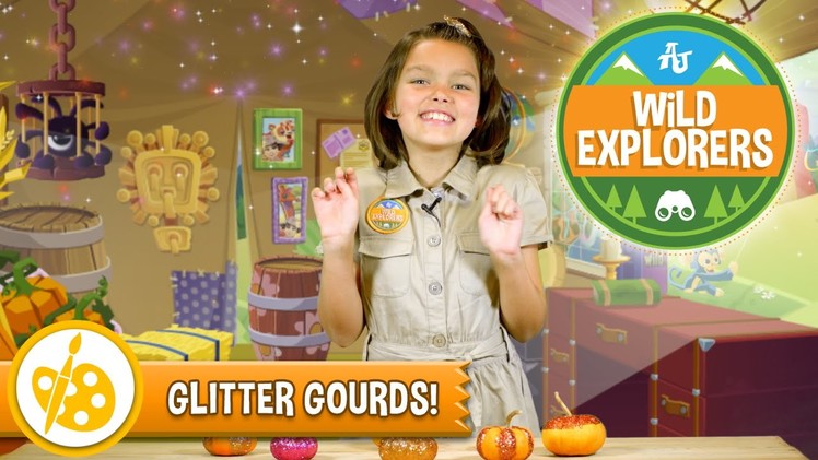 Wild Explorers - How to make Glitter Gourds!