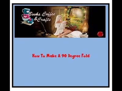 Bookfolding How to make a 90 degree fold
