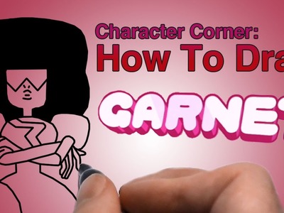 Character Corner: How to Draw Garnet