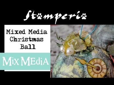 How to create a Mixed Media Xmas Ball