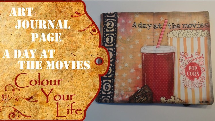 How to create an Art Journal Page - A day at the movies