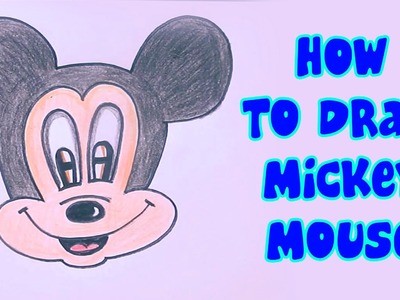 How To Draw Mickey Mouse | Easy Step By Step Ways To Learn Drawing