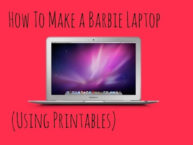 How To Make a Barbie Laptop (Using Printables)