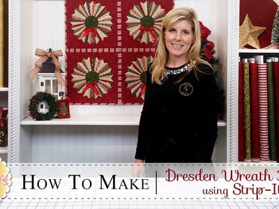 How to Make a Dresden Wreath Block using Strip-it | with Jennifer Bosworth of Shabby Fabrics