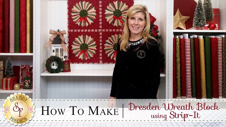 How to Make a Dresden Wreath Block using Strip-it | with Jennifer Bosworth of Shabby Fabrics