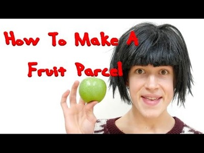 HOW TO MAKE A FRUIT PARCEL