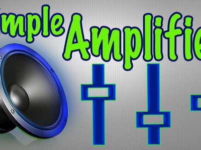 How To Make a Mini Simple Audio Amplifier