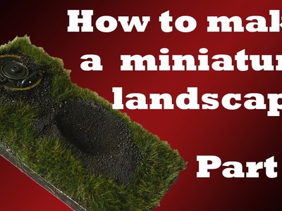 How to make a miniature landscape - Part 2